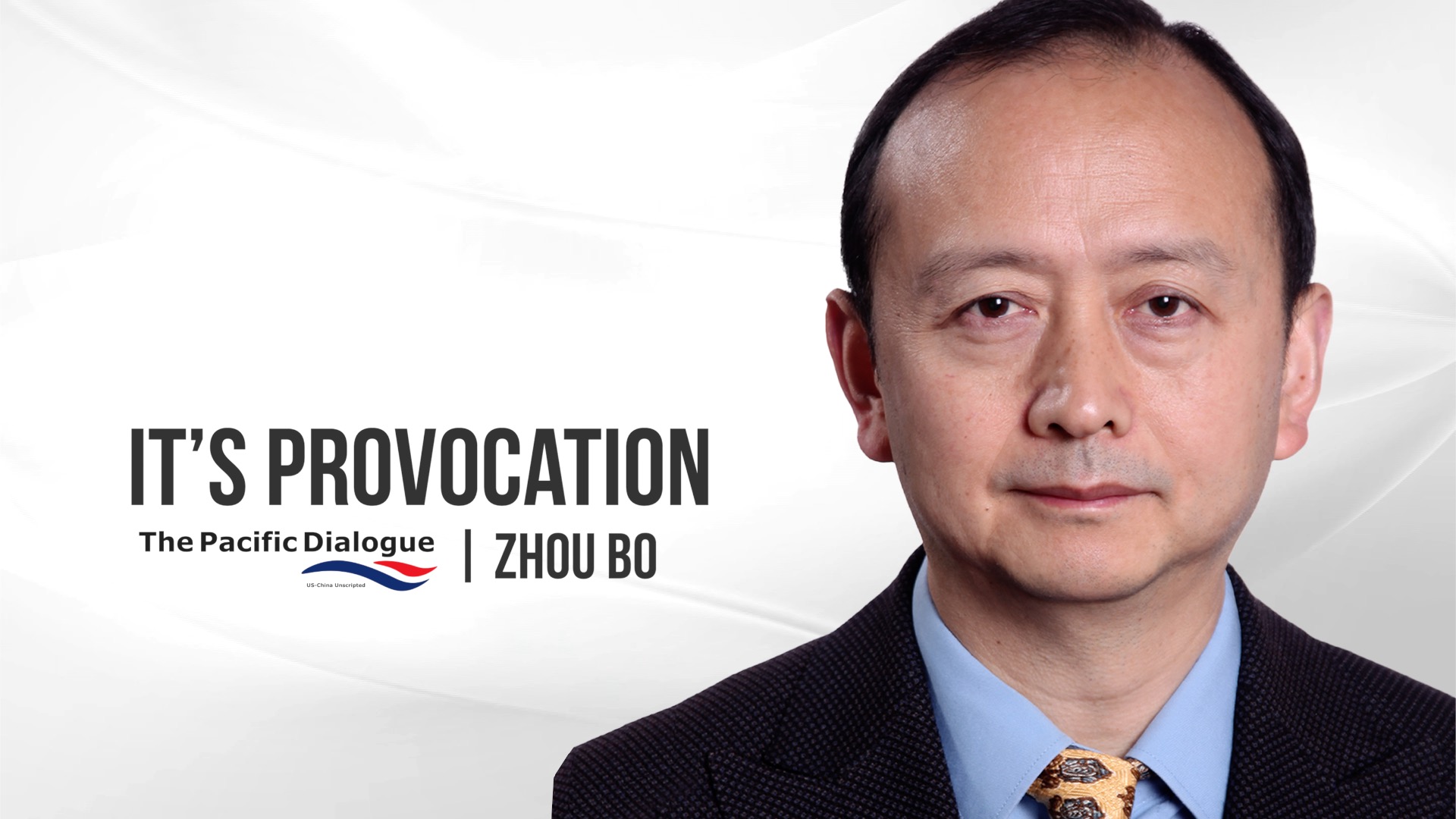 It'S Provocation | Zhou Bo | Part 3 - China Us Focus